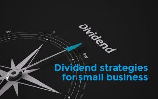 Dividend strategies can work for small business too…