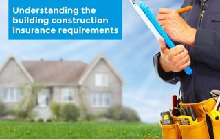 Understand the building construction insurance requirements before starting a home-building business